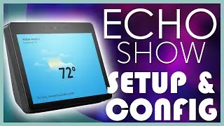 How to Setup & Configure Amazon Echo Show 2nd Generation, Echo Show 8 or Echo Show 5