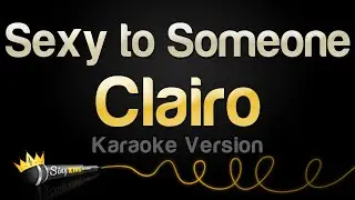 Clairo - Sexy to Someone (Karaoke Version)