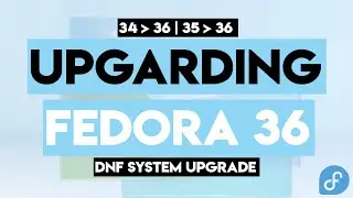 How to Upgrade Fedora 35 | Upgrade Fedora 35 to Fedora 36 through DNF System Upgrade