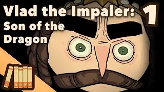 Vlad the Impaler  - Son of the Dragon - European History - Extra History - Part 1