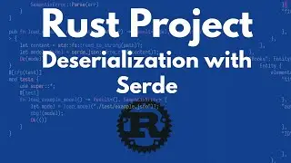 Rust Project: Deserialization with Serde