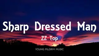 ZZ Top - Sharp Dressed Man (Lyrics)