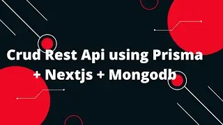 Next.js 14 Tutorial #25 Crud Rest Api using Prisma + Nextjs + Mongodb