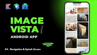 Image Vista Android App || #4 Navigation & Splash Screen || Jetpack Compose || Kotlin