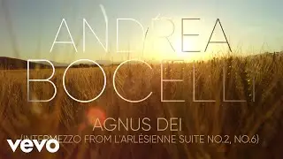 Andrea Bocelli - Agnus Dei (Intermezzo from L'arlésienne Suite No. 2, No. 6) (Visualiser)