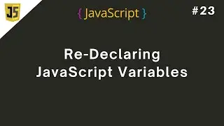 #23 Re-Declaring JavaScript Variables | Mastering JavaScript: Re-Declaring Variables Explained!