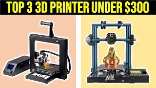 ✅Best 3d Printer Under $300 In 2022-Top 3 3d Printer Reviews