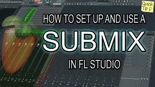 How To Set Up And Use a Submix In FL Studio 20