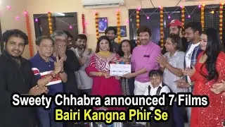 Sweety Chhabra announced 7 Films |  Bairi Kangna Phir Se (बैरी कंगना फिर से )