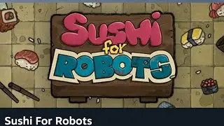 Sushi For Robots | PC gameplay 4K