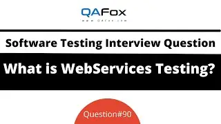 What is WebServices Testing?  (Software Testing Interview Question #90)