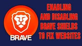 Brave browser | Enabling and Disabling Brave Shields to Fix Websites