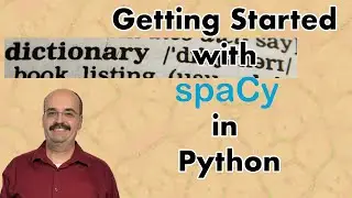 Getting Started with Spacy in Python (11.1)