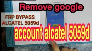 Remove frp bypass alcatel 5059d 8.1.0 google account 2020