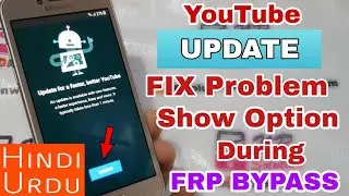 Youtube Update Problem FiX Show Option During FRP Bypass All Samsung Devices - Urdu/Hindi