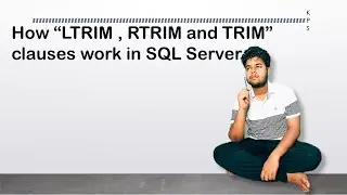 19. How to use  LTRIM , RTRIM & TRIM clauses in SQL Server.