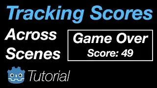 How to Track Score Across Scenes in Godot