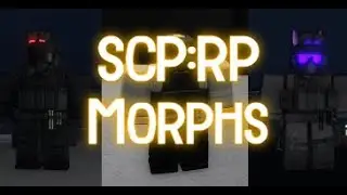 All morphs in SCP:RP | Roblox