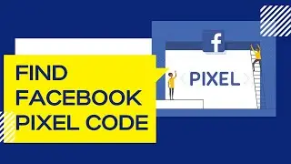 How To Find Facebook Pixel