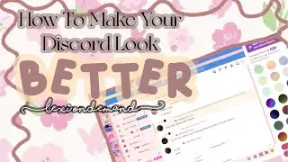 how to make your discord look BETTER | lexi on demand