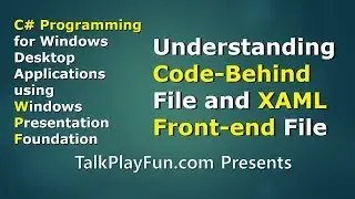 CSharp #018: Understanding Code-behind File and XAML Front-end File