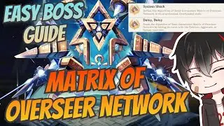 Matrix of Overseer Network [EASY BOSS GUIDE] - Genshin Impact Version 3.1