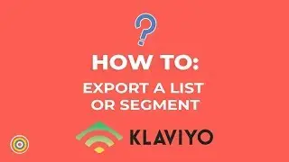 How to Export a List or Segment on Klaviyo - E-commerce Tutorials