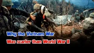 Why the Vietnam War was scarier than World War II