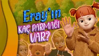 ERAY'ın Kaç Parmağı Var? - Eğlenceli ve Eğitici Çocuk Şarkısı ile Sayıları Öğretin