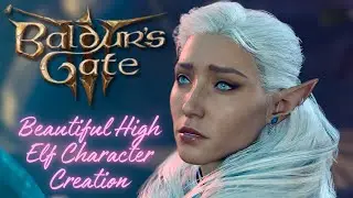 Baldur's Gate 3 | Beautiful High Elf Character Creation (No Mods)