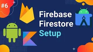 #6 Firebase Firestore | Android Studio setup and how to add data to Firestore