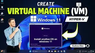 Windows 11 Hyper-V: How to Create a Virtual Machine (VM) on Windows 11