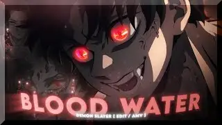 MUZAN KIBUTSUJI - BLOOD WATER [ EDIT / AMV ] 4K