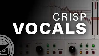 How to Make Crisp Vocals