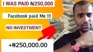 How Facebook paid me 250,000 straight to my bank account/ how to make money online in Nigeria