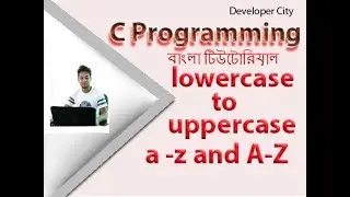 How to convert Character from lowercase to uppercase in C Programming|C programming Bangla Tutorials