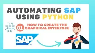 01 - How to automate SAP using Python  - Creating the graphical Interface  - part 1