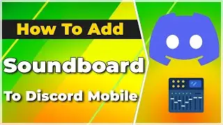 How to Add Soundboard to Discord Mobile❗(2024) (Discord Tutorial)✅