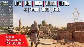 RX 6500 XT | Assassins Creed Mirage - 4K, 1440p, 1080p, FSR 2 - Ultra, V.High, High, Medium...