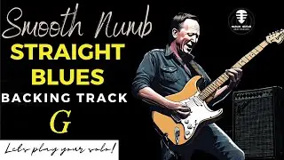 SMOOTH NUMB Straigh Blues backing track - Jam in G