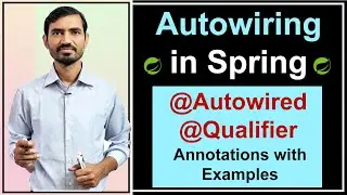 #8 Autowiring in Spring Framework || @Autowired & @Qualifier Annotations with Programs Hindi