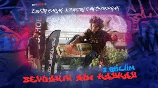 🛹 Necmi Can Öztoprak & Bekir Kavlak | Sevdanın Adı Kaykay 1. Bölüm