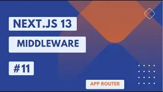 NEXT.JS 13  TUTORIAL #11 MIDDLEWARE   