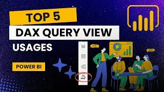 Mastering Top 5 Uses of DAX Query View | Power BI