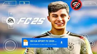 FIFA 2025 PPSSPP Android Offline 4K Camera | EA FC 25 PPSSPP HD Graphics Updated Transfer 2024/25