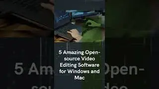 5 Amazing open-source video editing software for windows and macOS! 😮