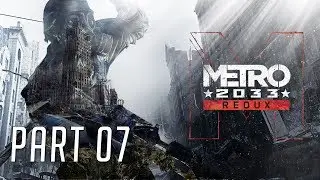 Metro 2033 Redux PC |Survival Hardcore - Enlightened| 100% Walkthrough 07 (Cursed)