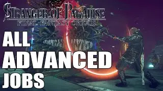 ALL ADVANCED JOBS Gameplay Preview - Stranger of Paradise: Final Fantasy Origin