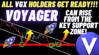 All Voyager Holders Get Ready!!! | VGX Can Rise From The Key Support Zone!