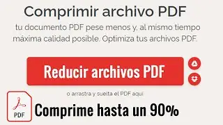 Reducir el TAMAÑO de un archivo PDF (Comprimir PDF hasta un 90%)